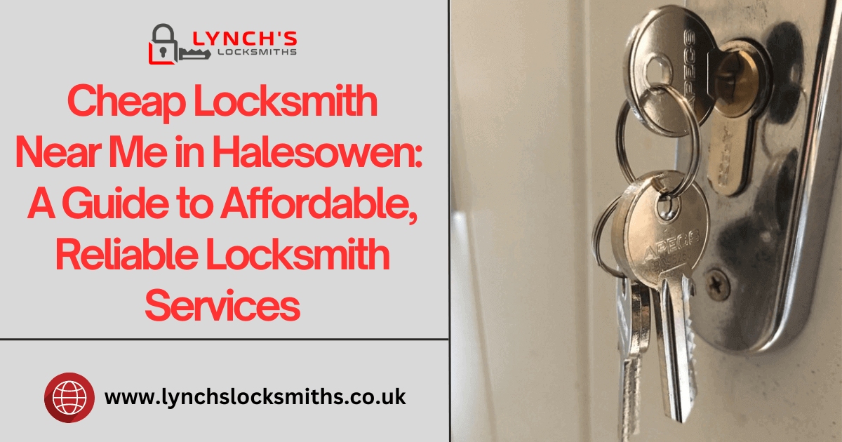 cheap locksmith near me in Halesowen